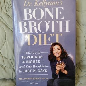 Bone Broth Diet hardcover book by Dr. Kellyann Petrucci